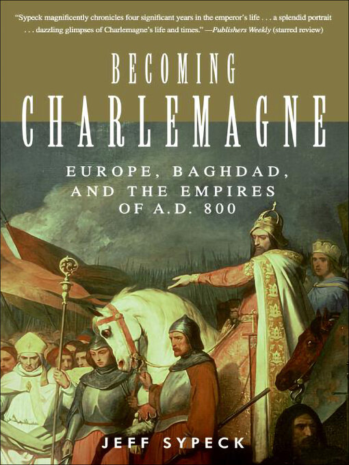 Title details for Becoming Charlemagne by Jeff Sypeck - Available